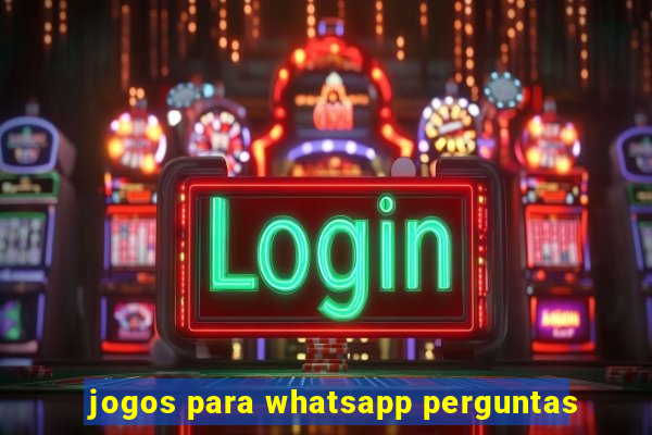 jogos para whatsapp perguntas